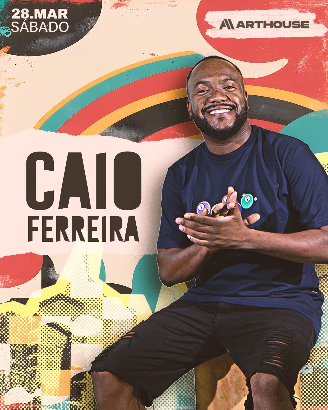 Art House - Caio Ferreira - Doma - Dj Vila - Sábado 28/03 