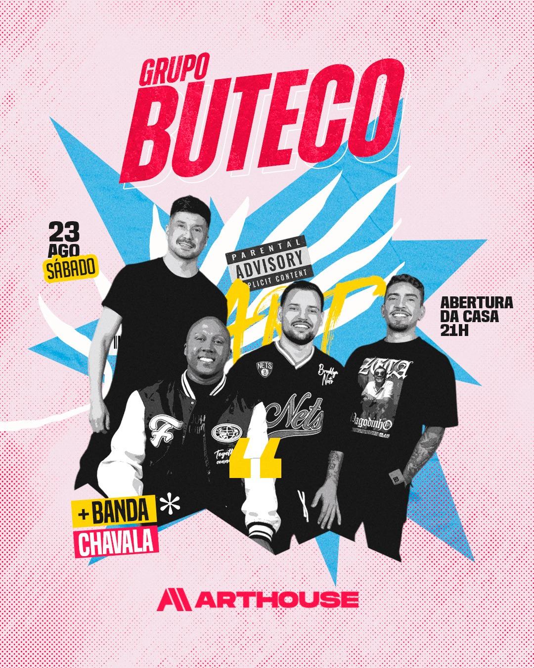  Art House - Grupo Buteco - Chavala  - Sábado 23/08 