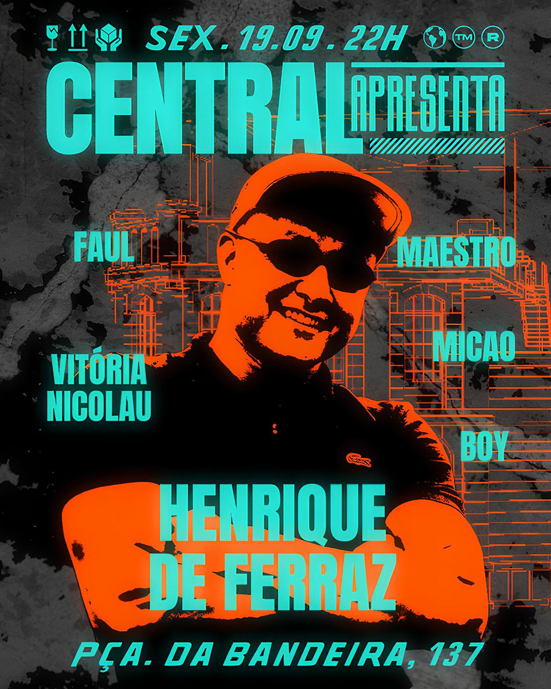Central Apresenta DJ Henrique de Ferraz