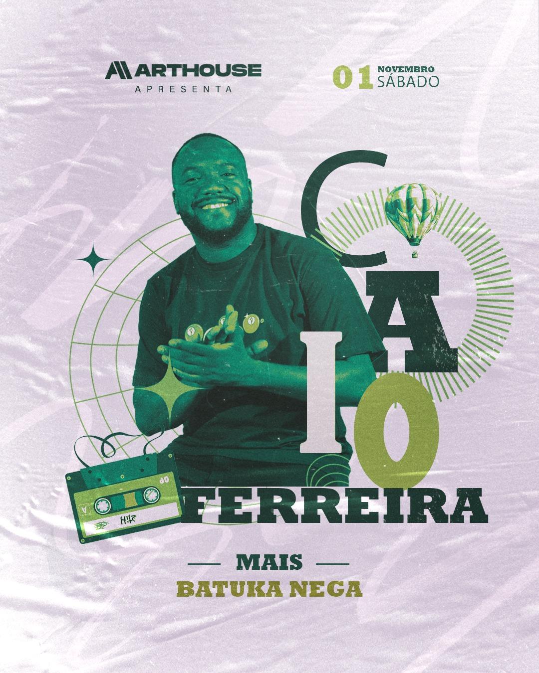 Art House - Caio Ferreira - Batuka nega  - Sábado 01/11 