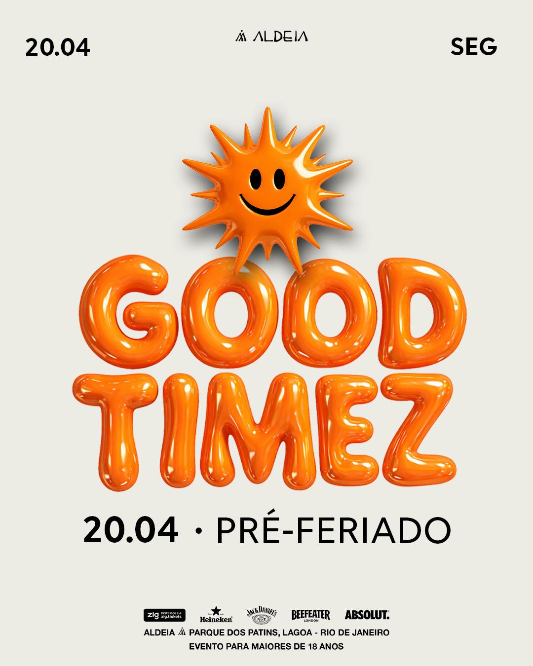 GOOD TIMEZ - ALDEIA 20/04