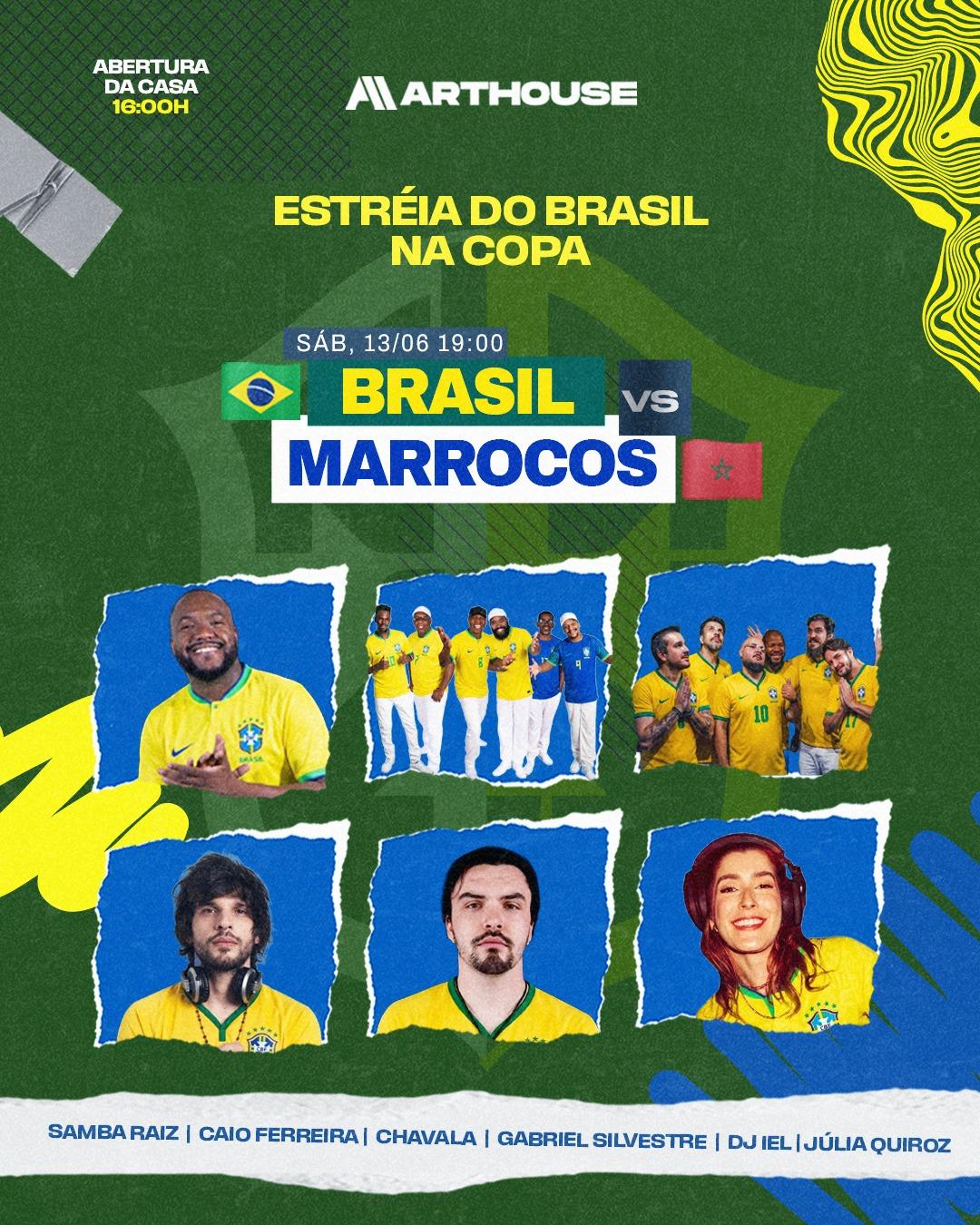 Art House - Copa do Mundo -  Brasil X Marrocos  - Sábado 13/06
