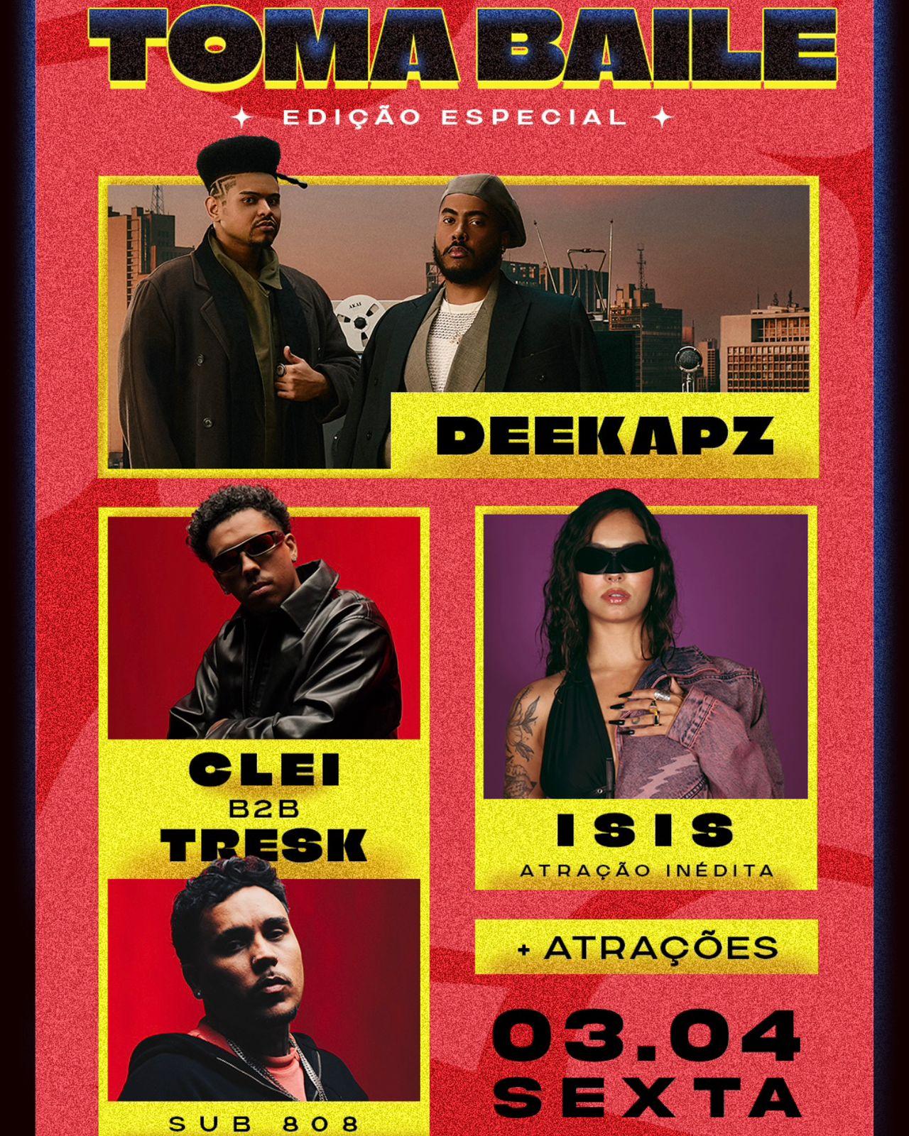 Toma Baile (03/04) Deekapz + Clei e Tresk + Isis