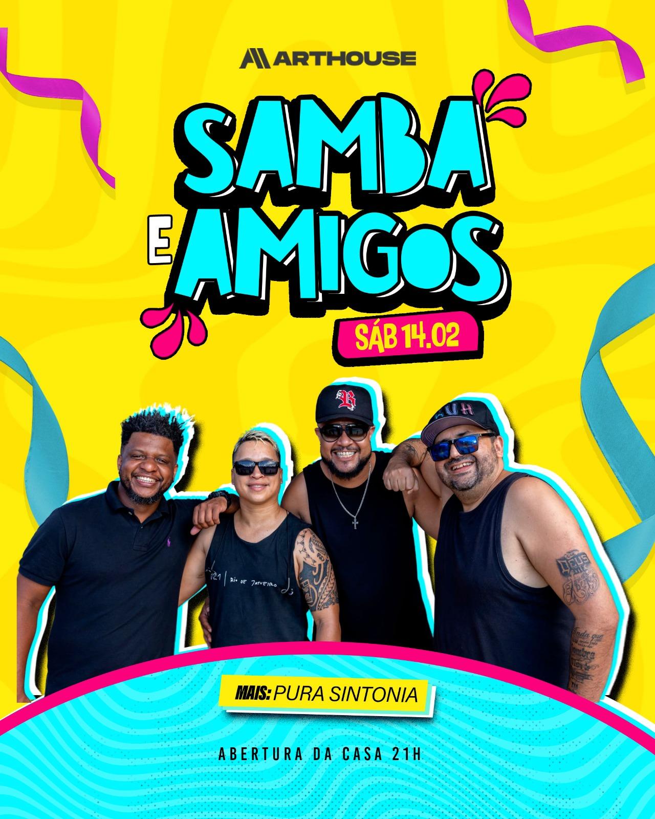 Art House - Samba e Amigos - Pura Sintonia  - Sábado 16/02
