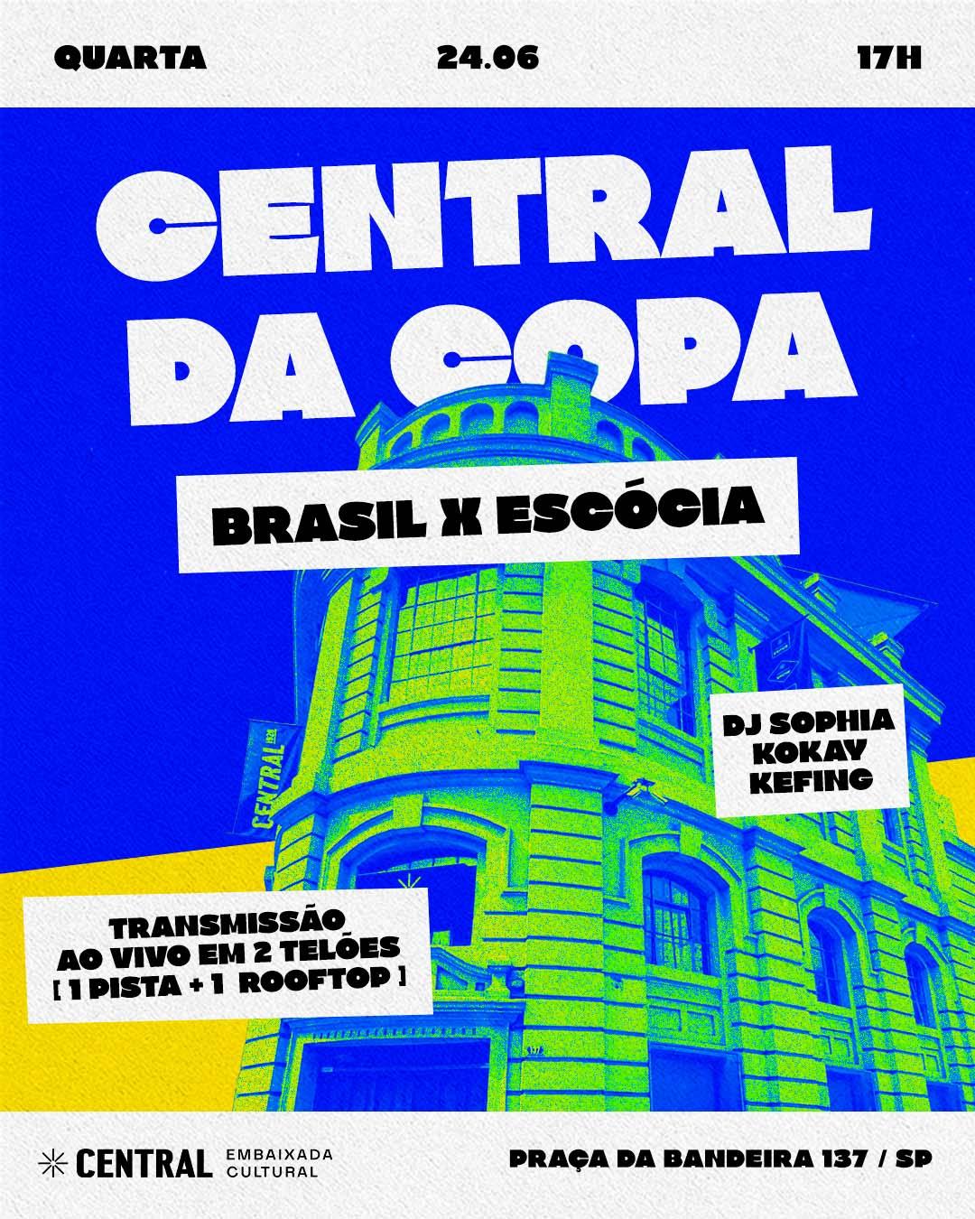CENTRAL DO JOGO - BRASIL x ESCÓCIA (TRANSMISSÃO AO VIVO no TELÃO) + DJs Set