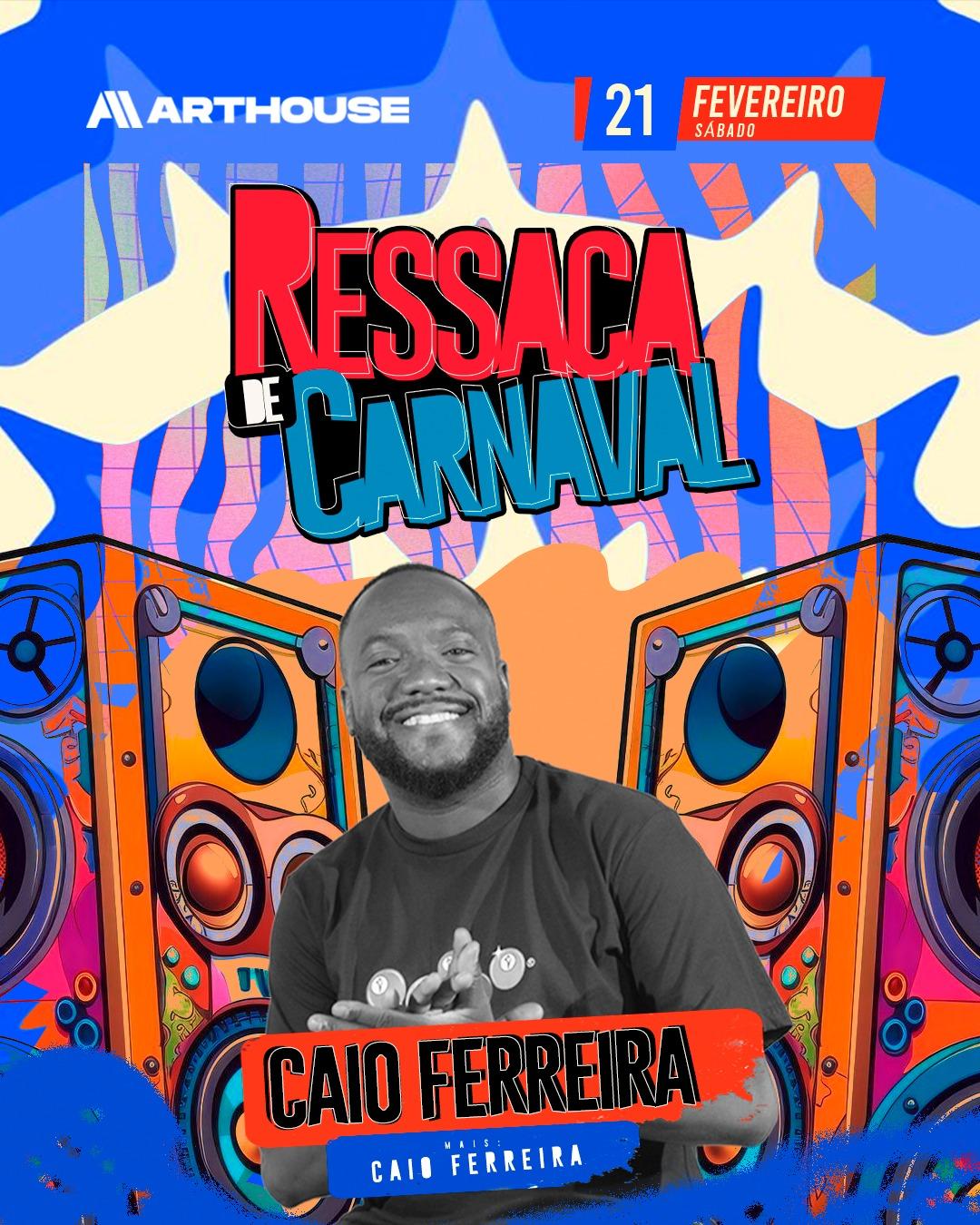 Art House - Caio Ferreira - Chavala - Sábado 21/02