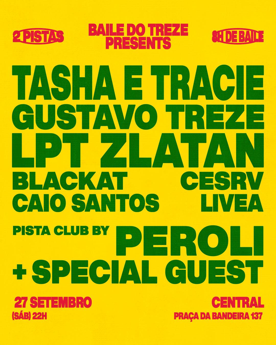 Baile Do Treze Apresenta Tasha & Tracie, LPT Zlatan + Convidados 27/09