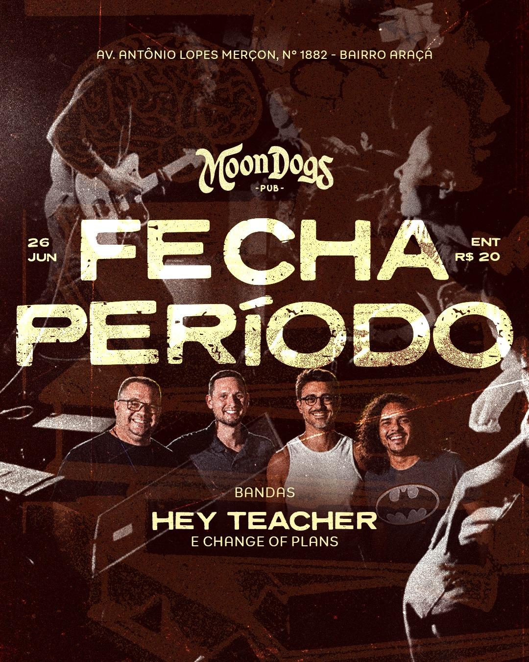 FECHA PERÍODO - Bandas Hey Teacher e Change of Plans