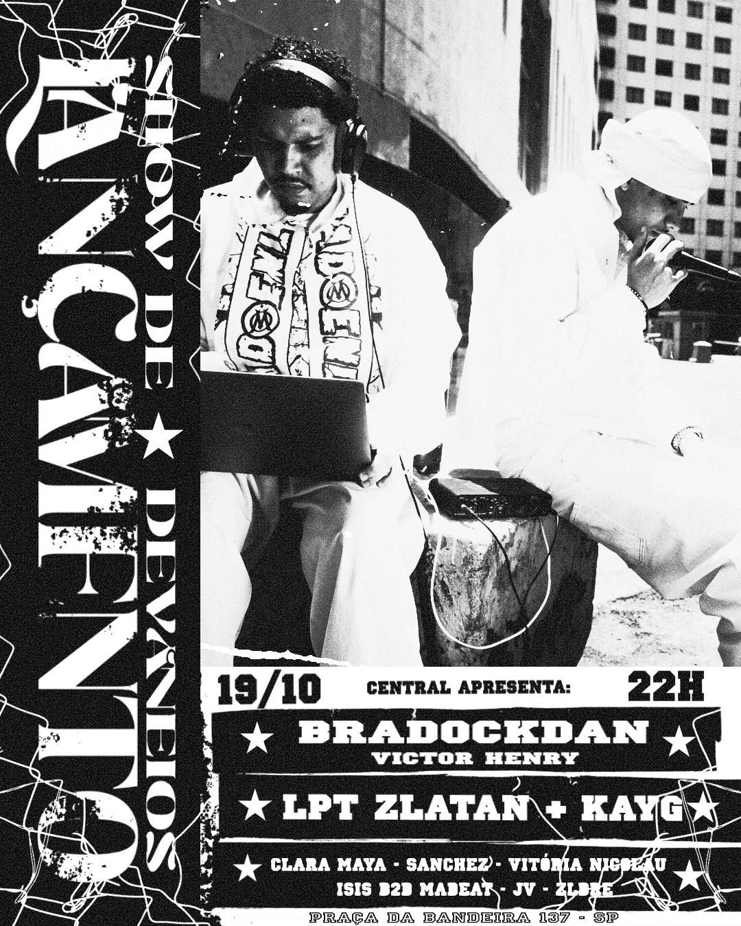 CENTRAL APRESENTA: BRADOCKDAN + LPT ZLATAN + KAYG