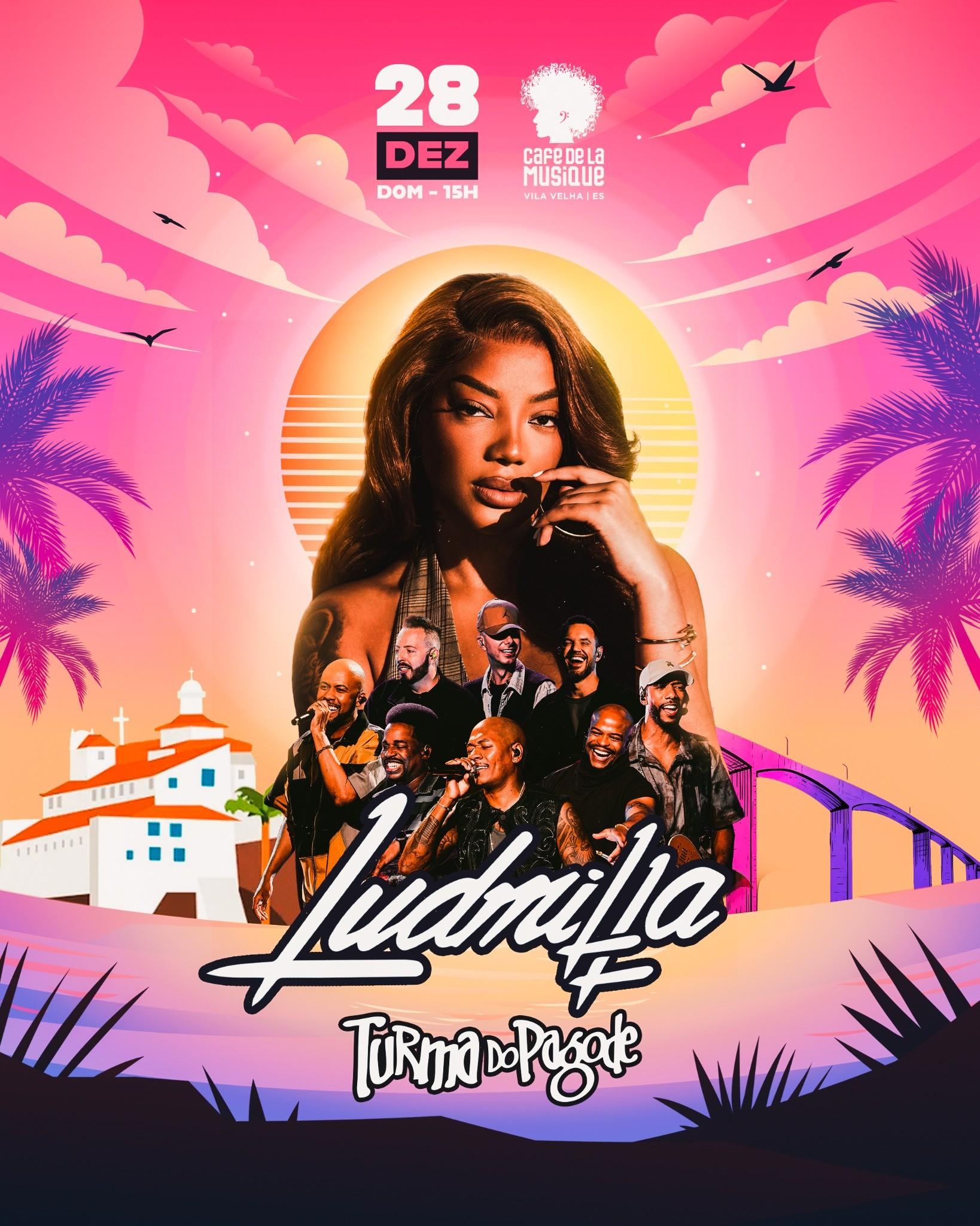 LUDMILLA + TURMA DO PAGODE | CAFÉ DE LA MUSIQUE VILA VELHA