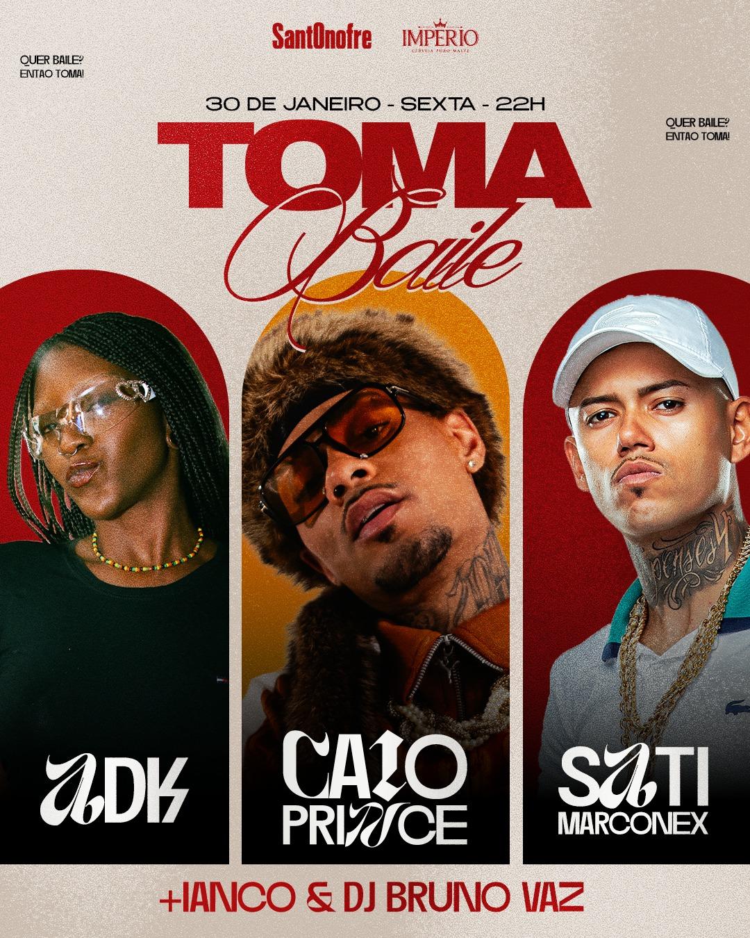 Toma Baile (30/01)  Caio Prince + Sati Marconex + ADK