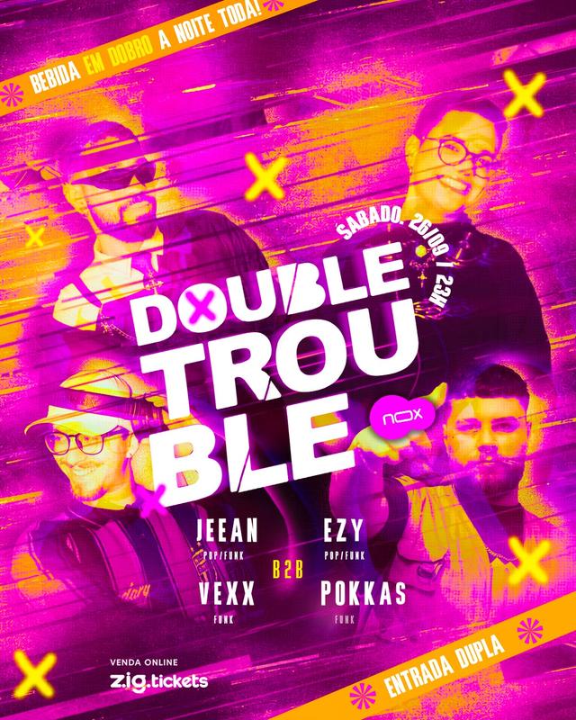 DOUBLE TROUBLE | NOX VERSUS