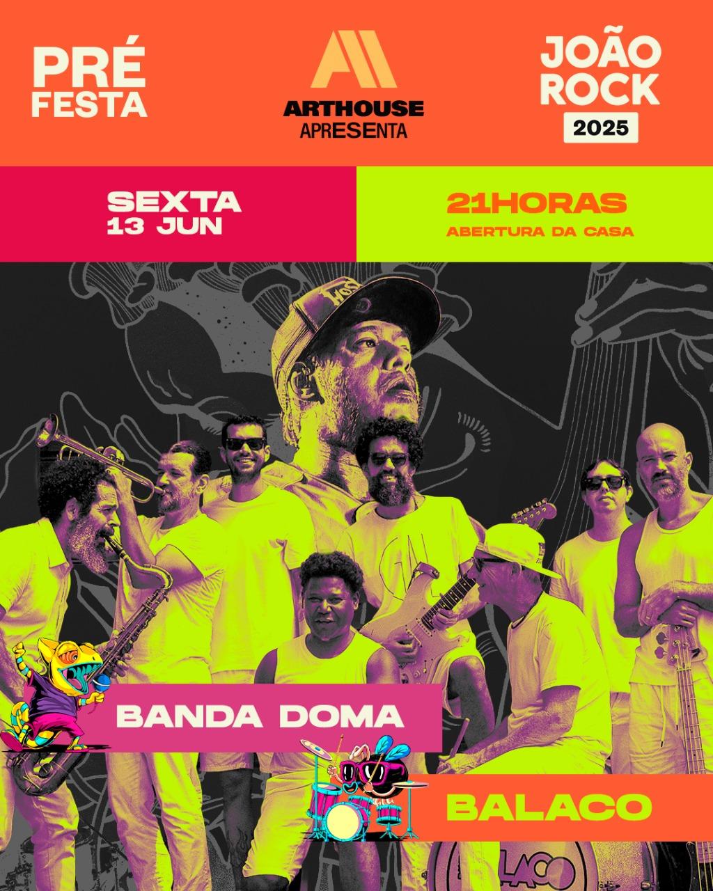  Art House - Pré Festa João Rock - Balaco - Doma
