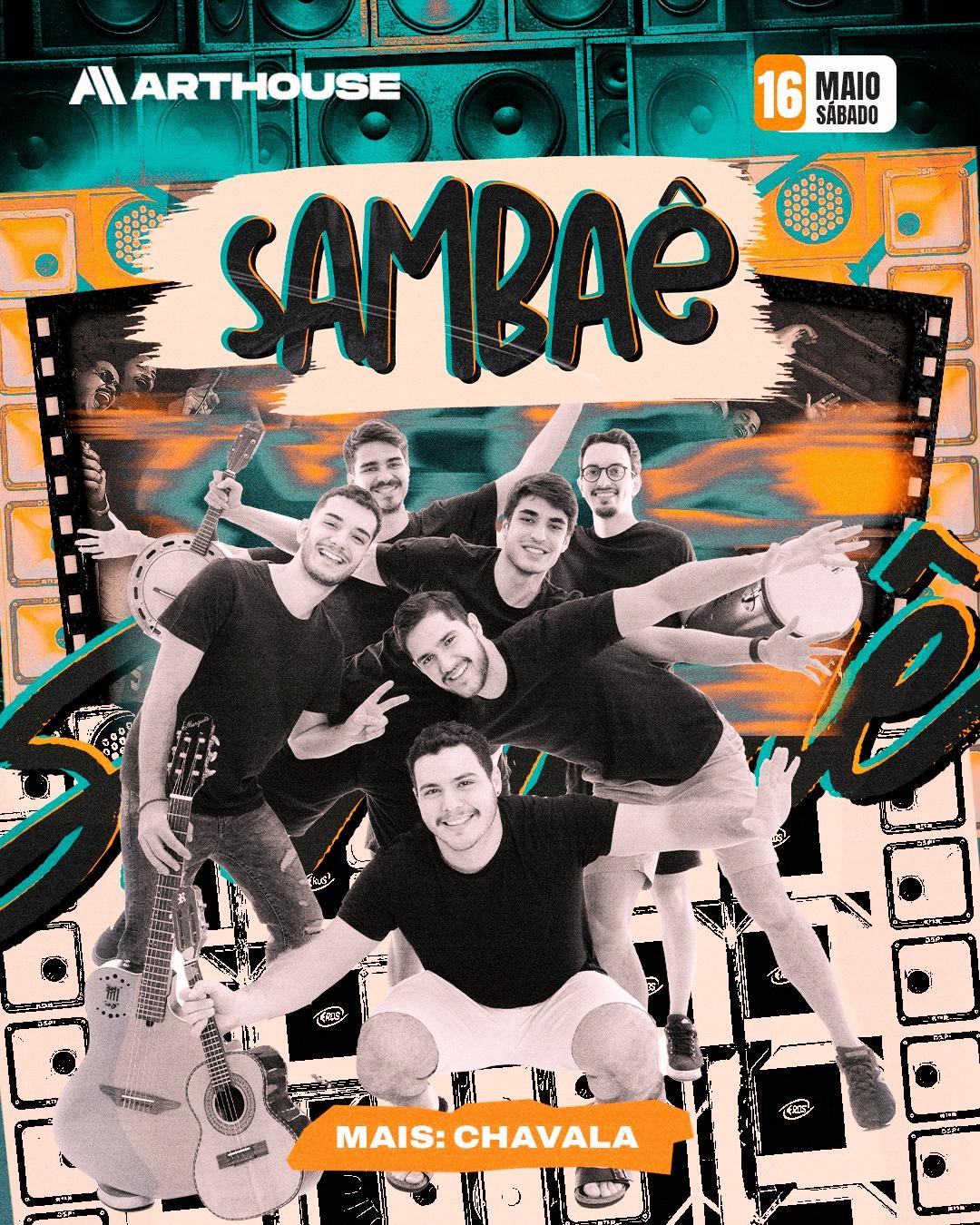 Art House - Sambaê - Chavala - Gabriel Silvestre  - Sábado 16/05 