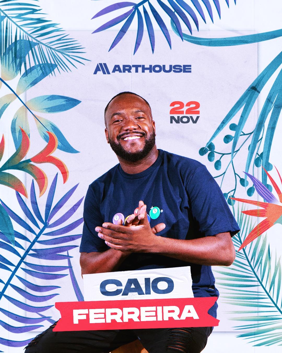 Art House - Caio Ferreira - DJ IEL  - Sábado 22/11
