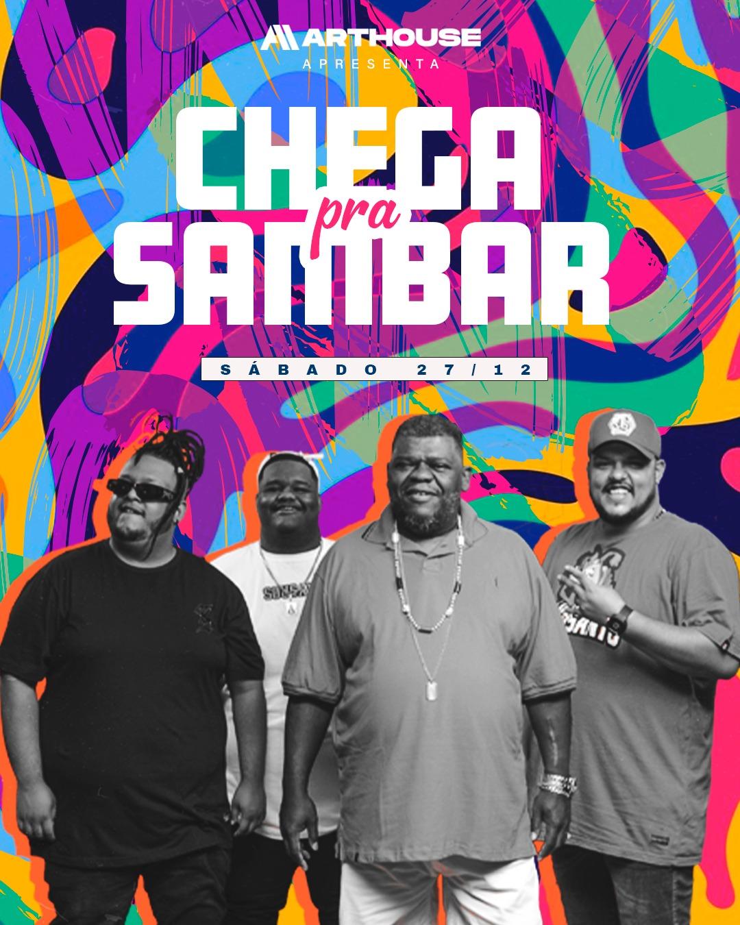 Art House - Chega pra Sambar - Gabriel Silvestre - Dj Iel  - Sábado 27/12