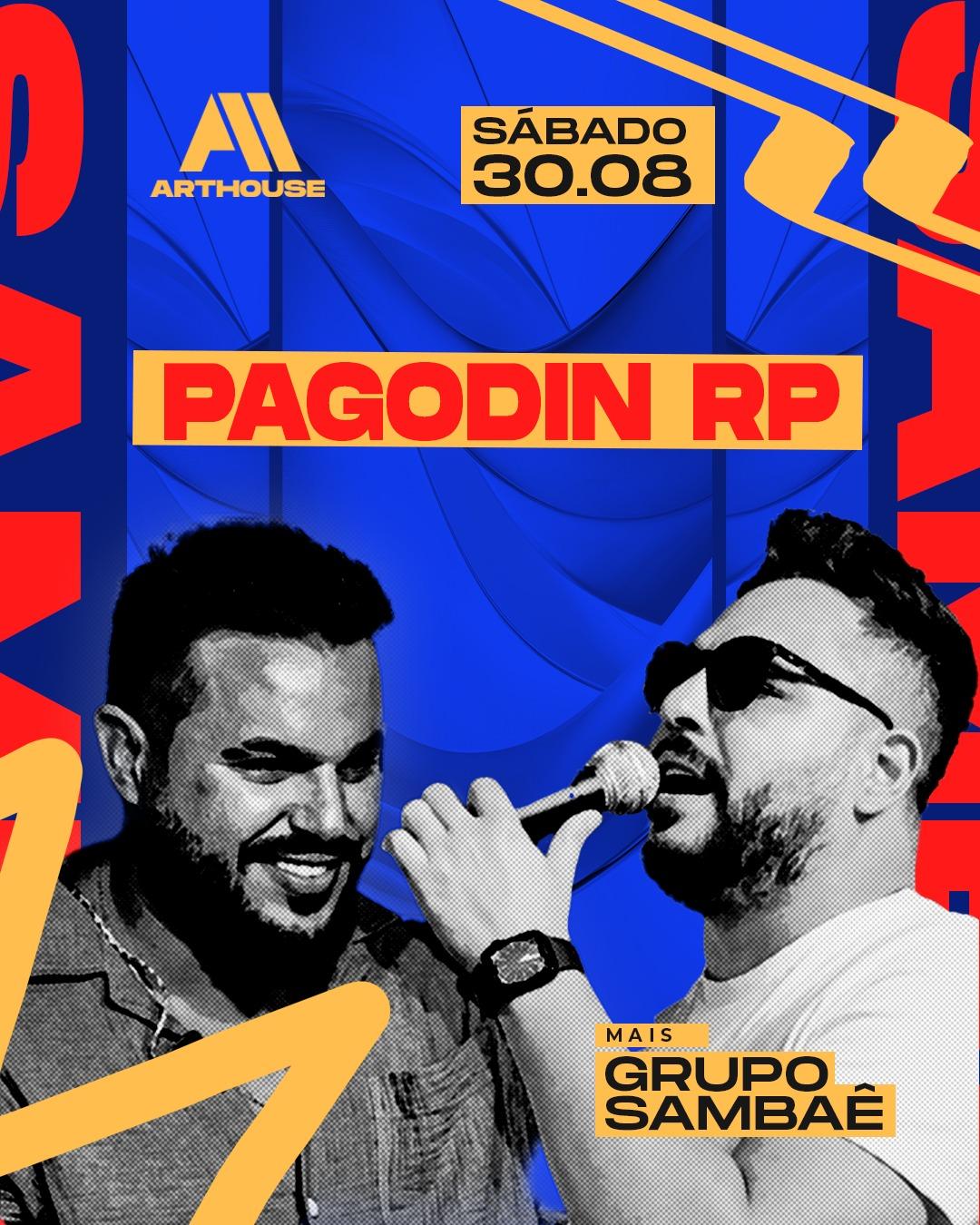  Art House - Pagodin RP - Sambaê  - Sábado 30/08