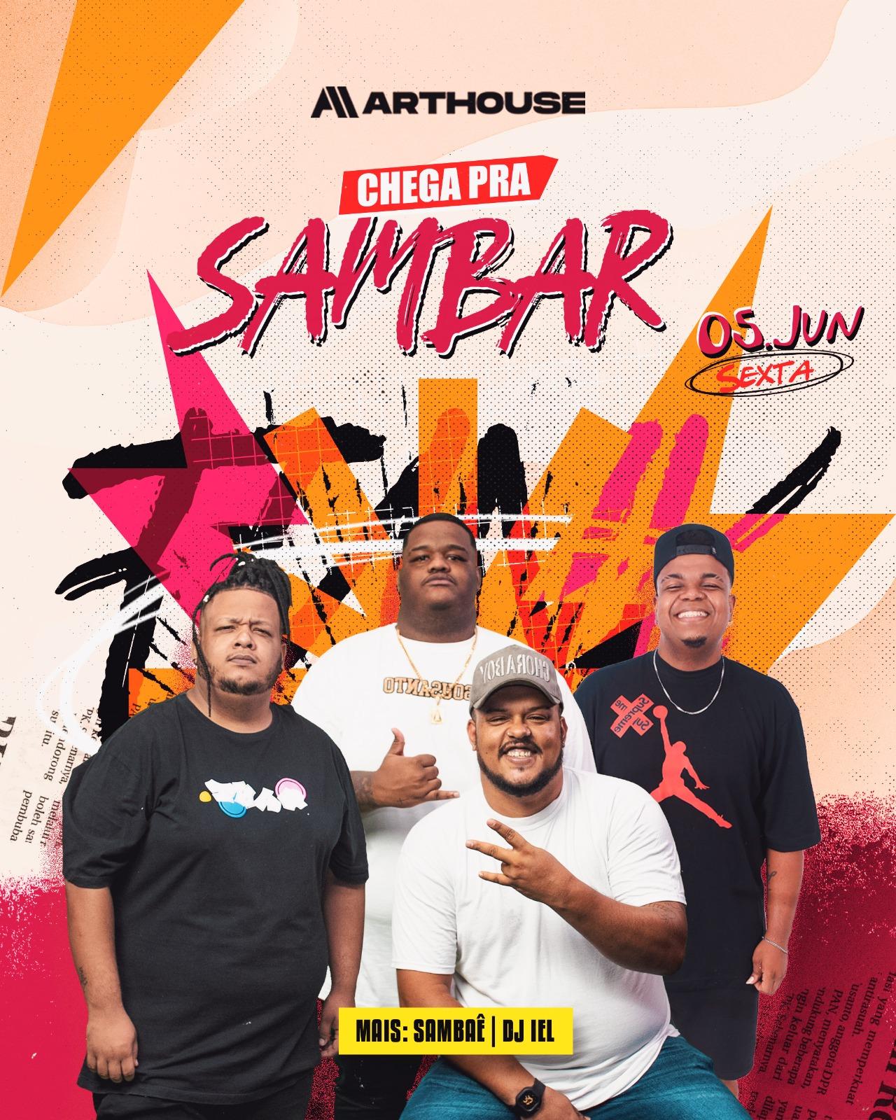 Art House - Chega pra Sambar - Sambaê - Dj Iel - Sexta 05/06