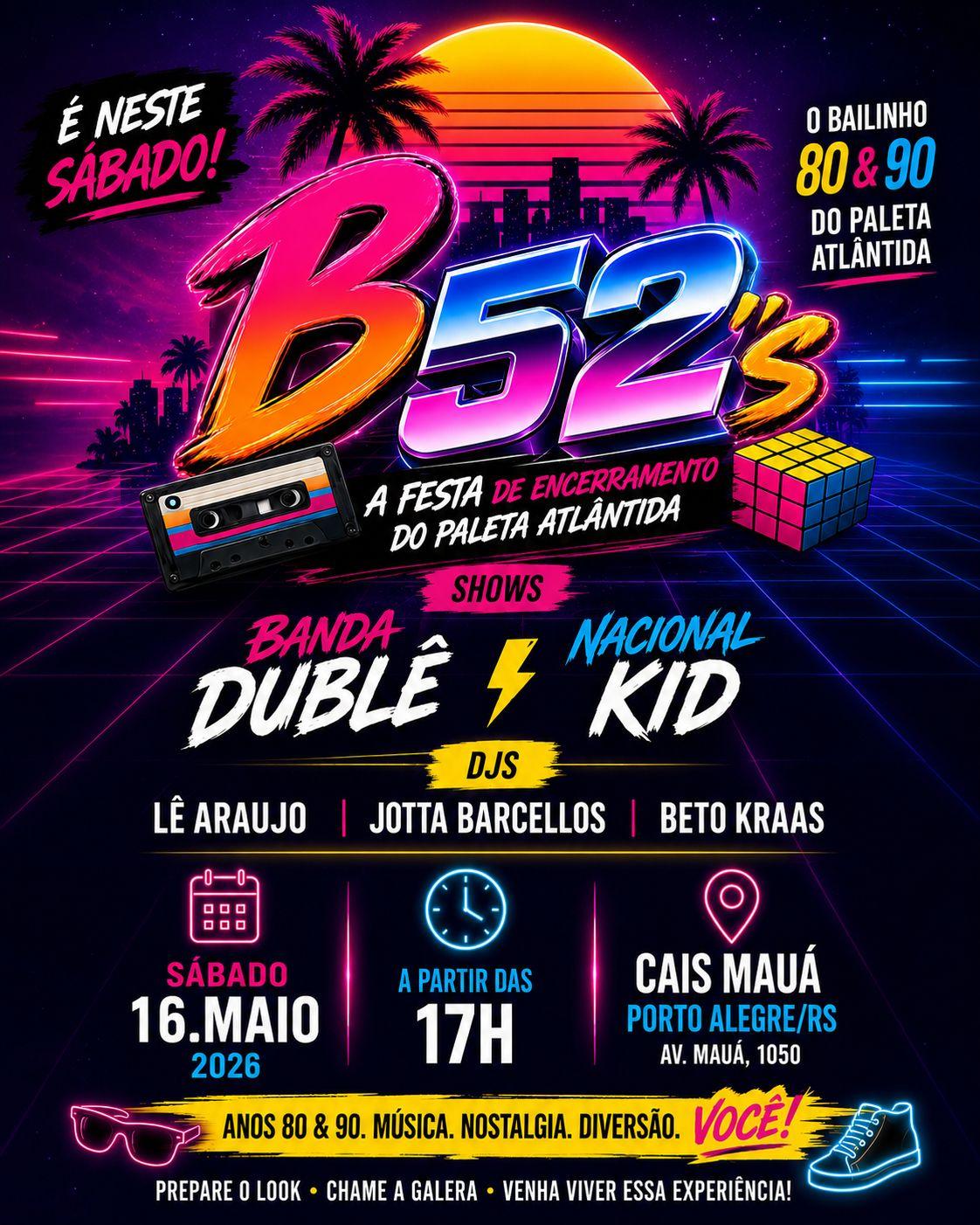 B 52 Festa de Encerramento do Paleta Atlântida