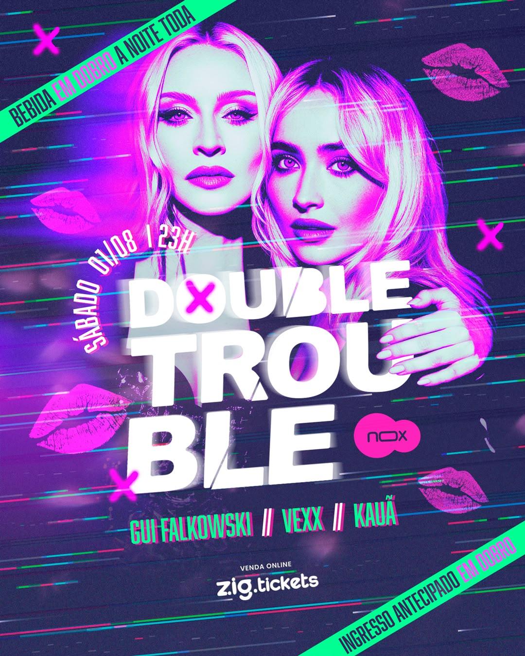 DOUBLE TROUBLE