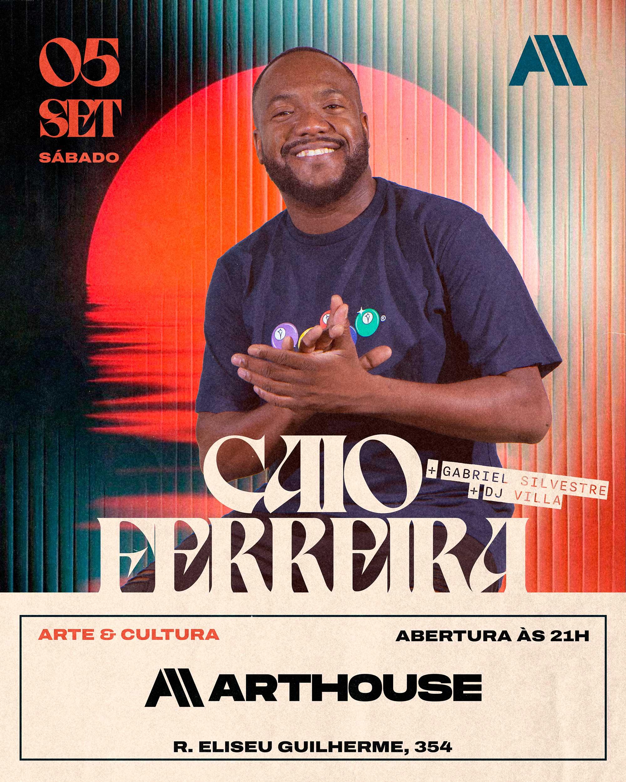 Art House  - Caio Ferreira - Gabriel Silvestre - DJ Villa - Sábado  05/09
