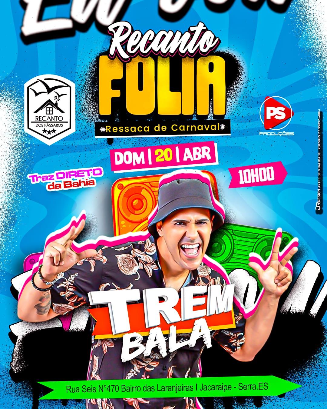 RECANTO FOLIA - TREM BALA