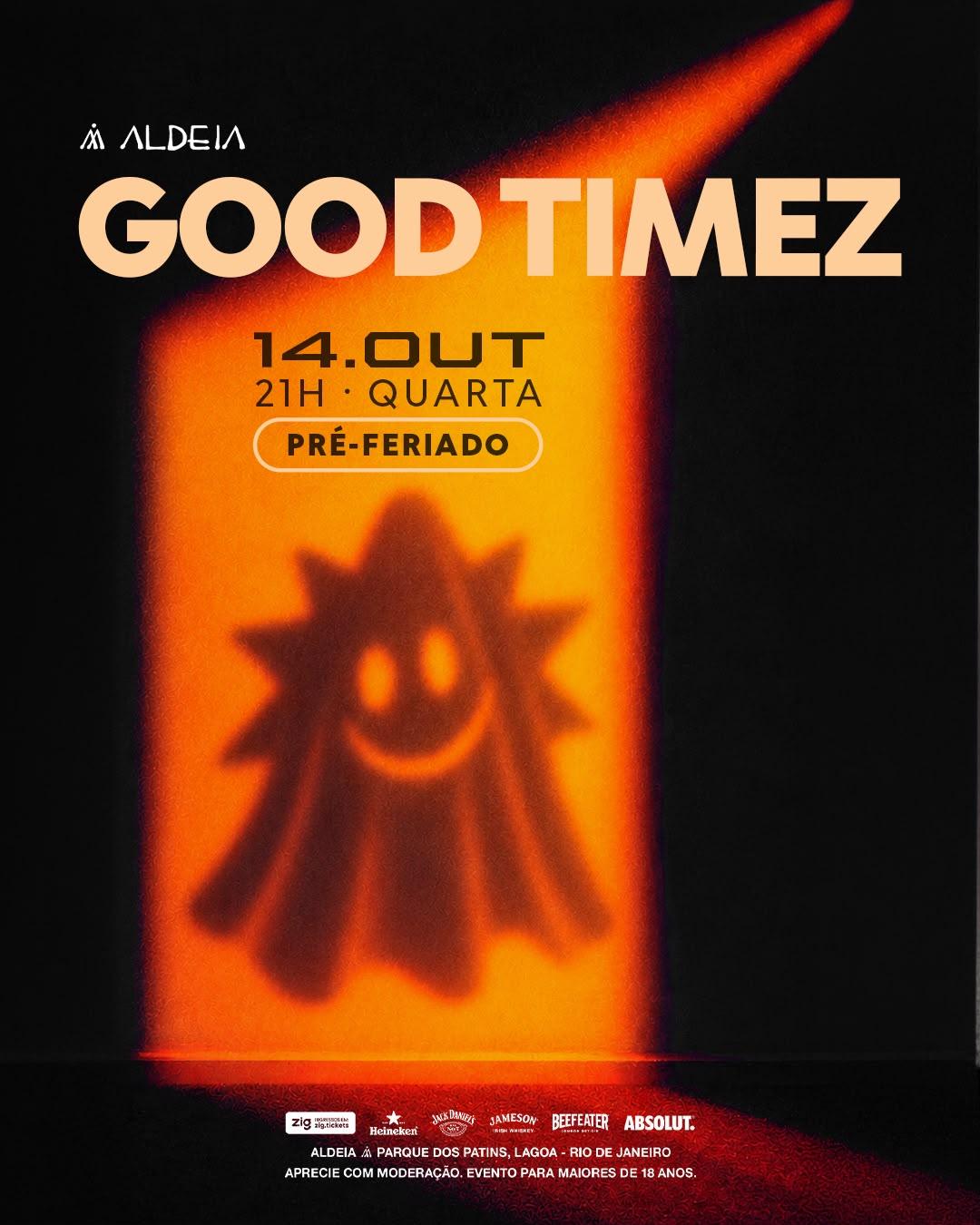 GOOD TIMEZ - ALDEIA 14/10