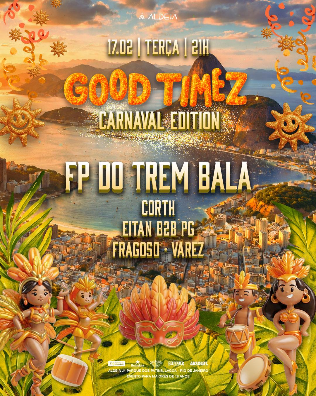 GOOD TIMEZ CARNAVAL 17/02