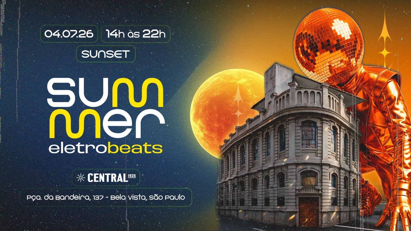 SUMMER ELETROBEATS - SÁBADO 04/07 SUNSET