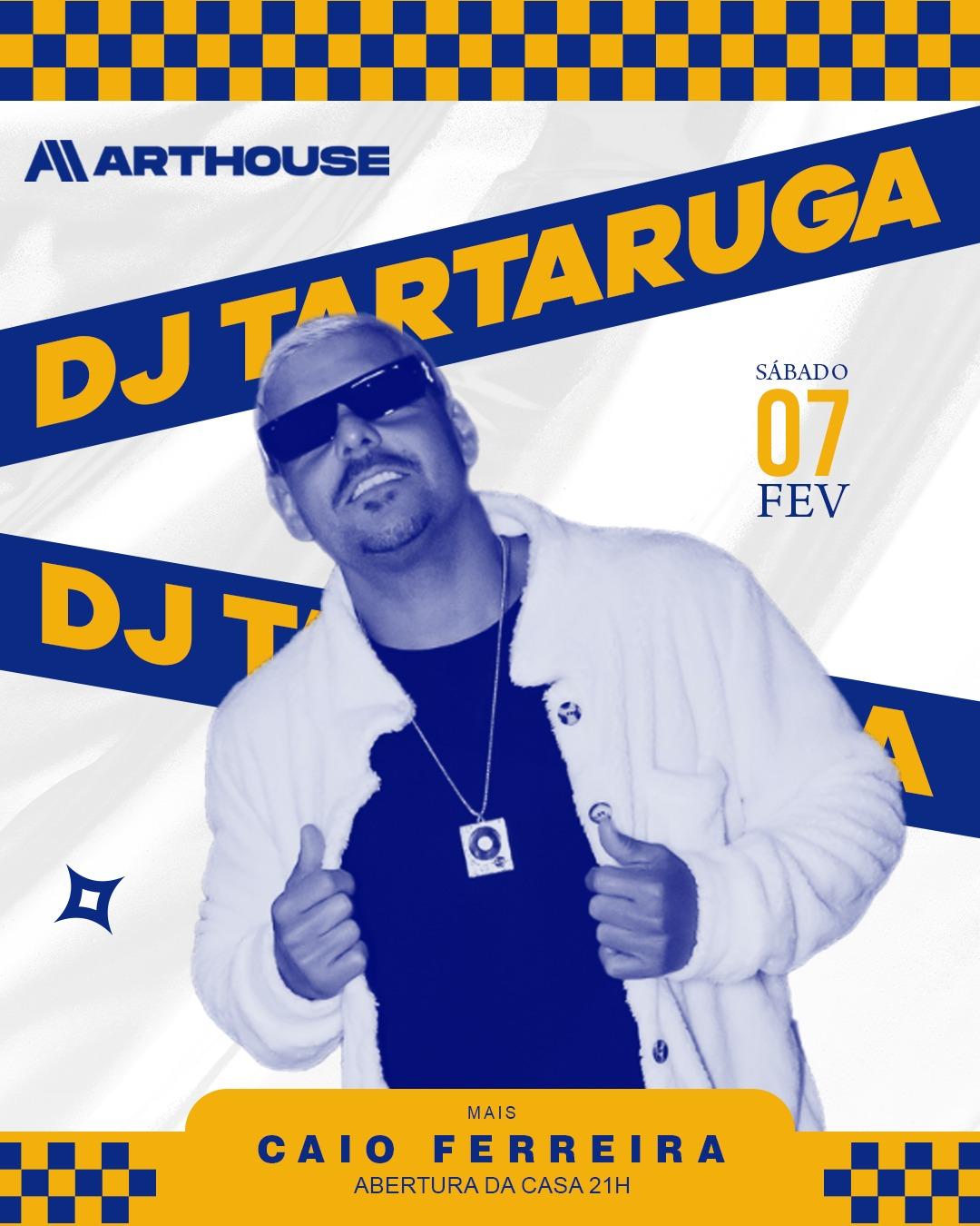 Art House - Caio Ferreira - Dj Tartaruga - Sábado 07/02