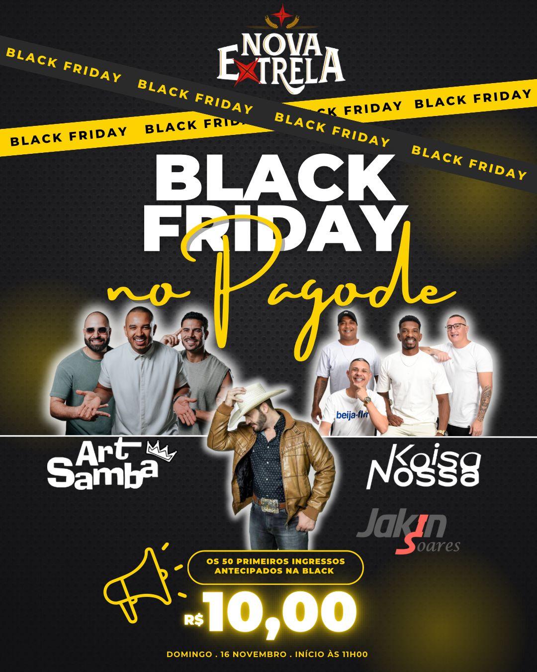 BLACK FRIDAY NO PAGODE - NOVA EXTRELA 1 EDIÇÃO
