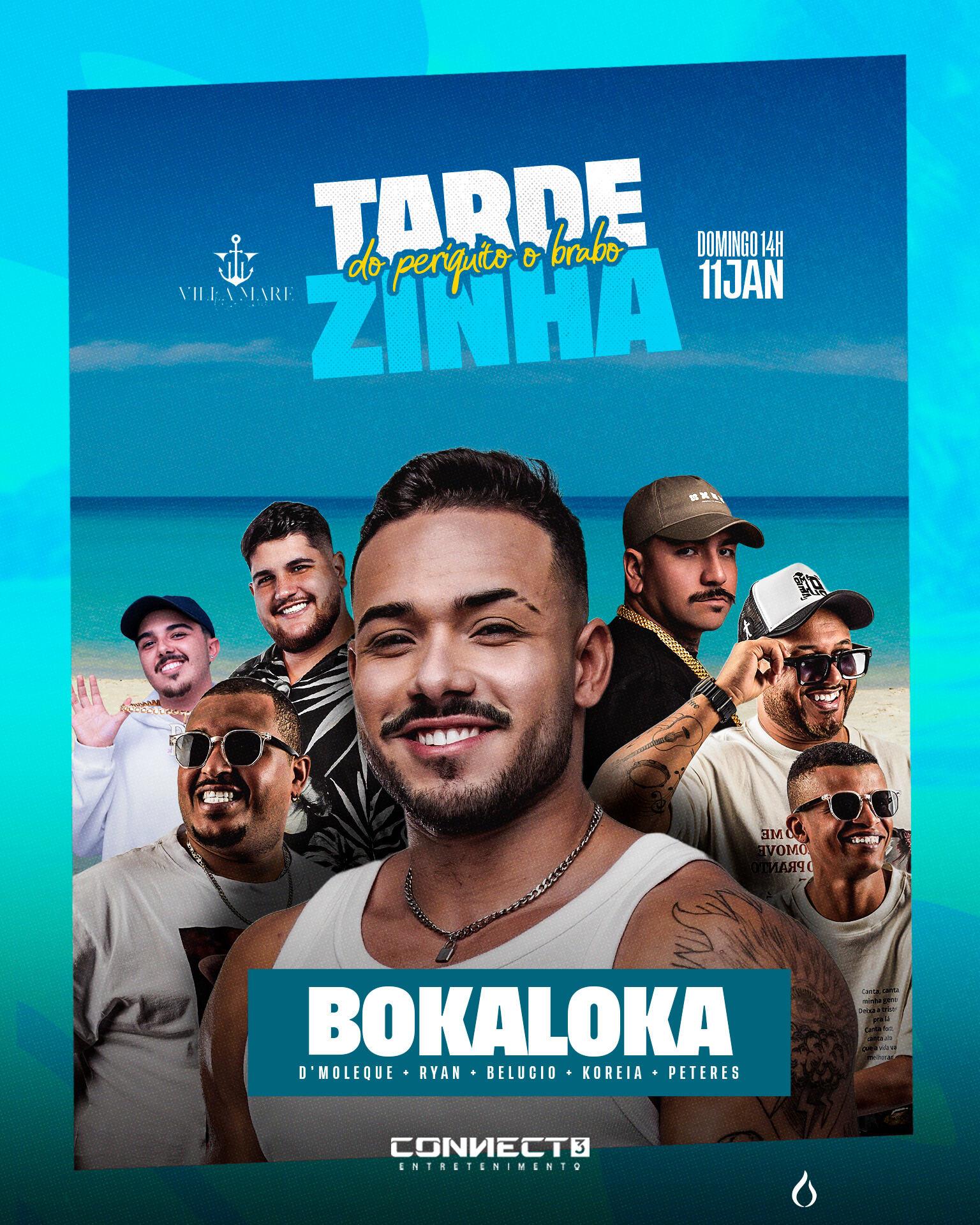 Bokaloka - Tardezinho do Piriquito O Brabo - Villa Mare