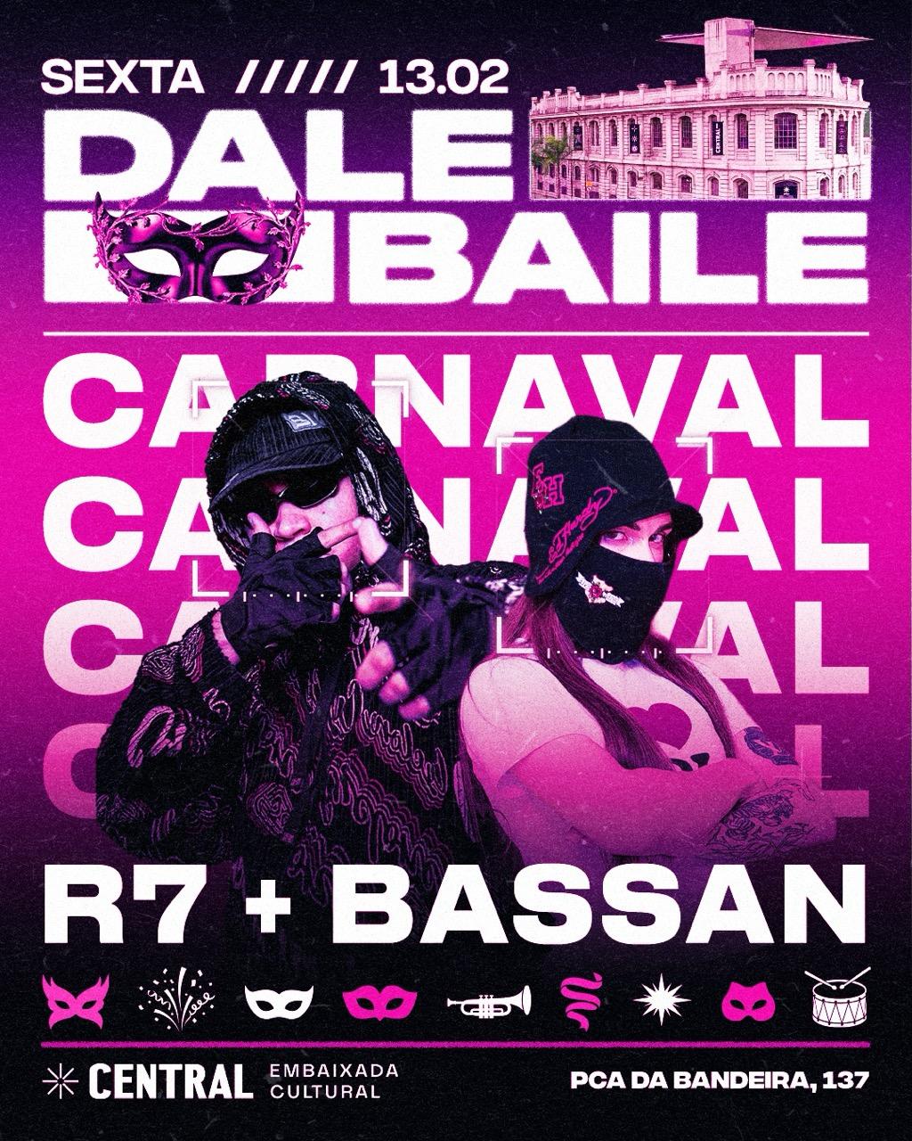 DaleBaile de Carnaval com R7 & BASSAN