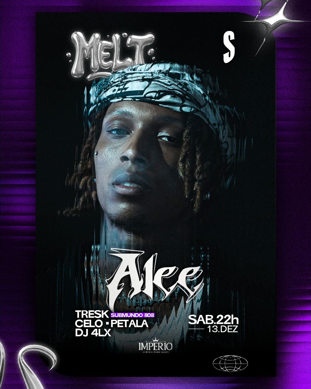 MELT com ALEE (13/12) + Celo, Tresk, Petala