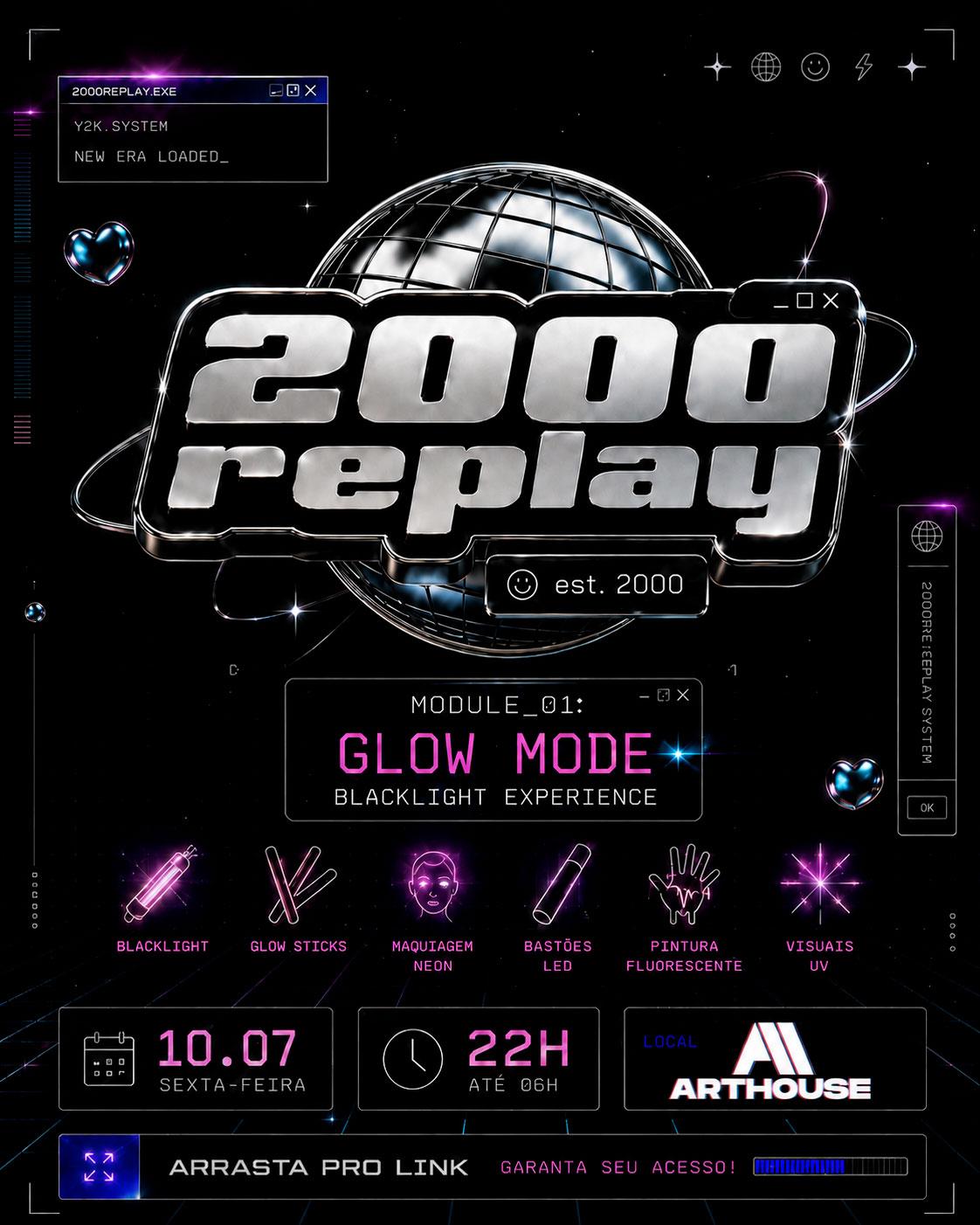 Art House - 2000REPLAY: GLOW MODE - Sexta 10.07