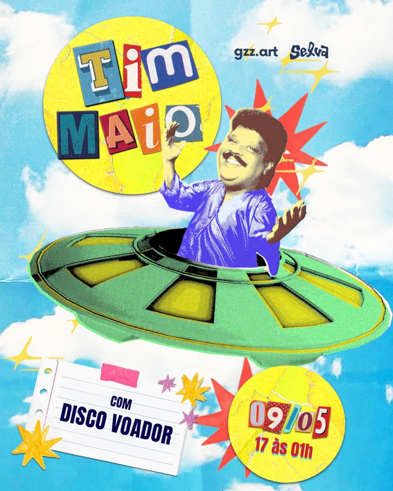 TIM MAIO + DISCO VOADOR