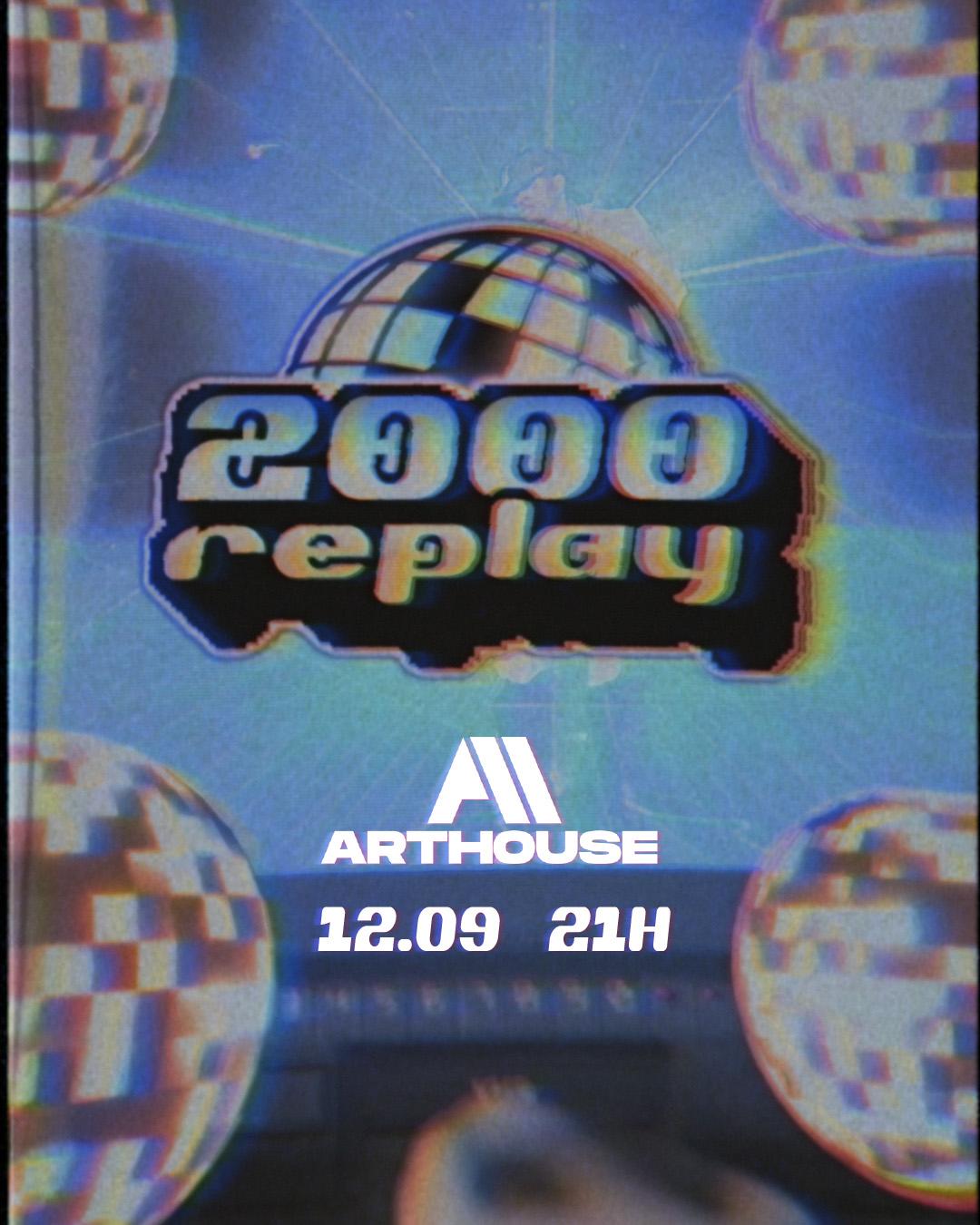  Art House - 2000 REPLAY - Sexta 12/09