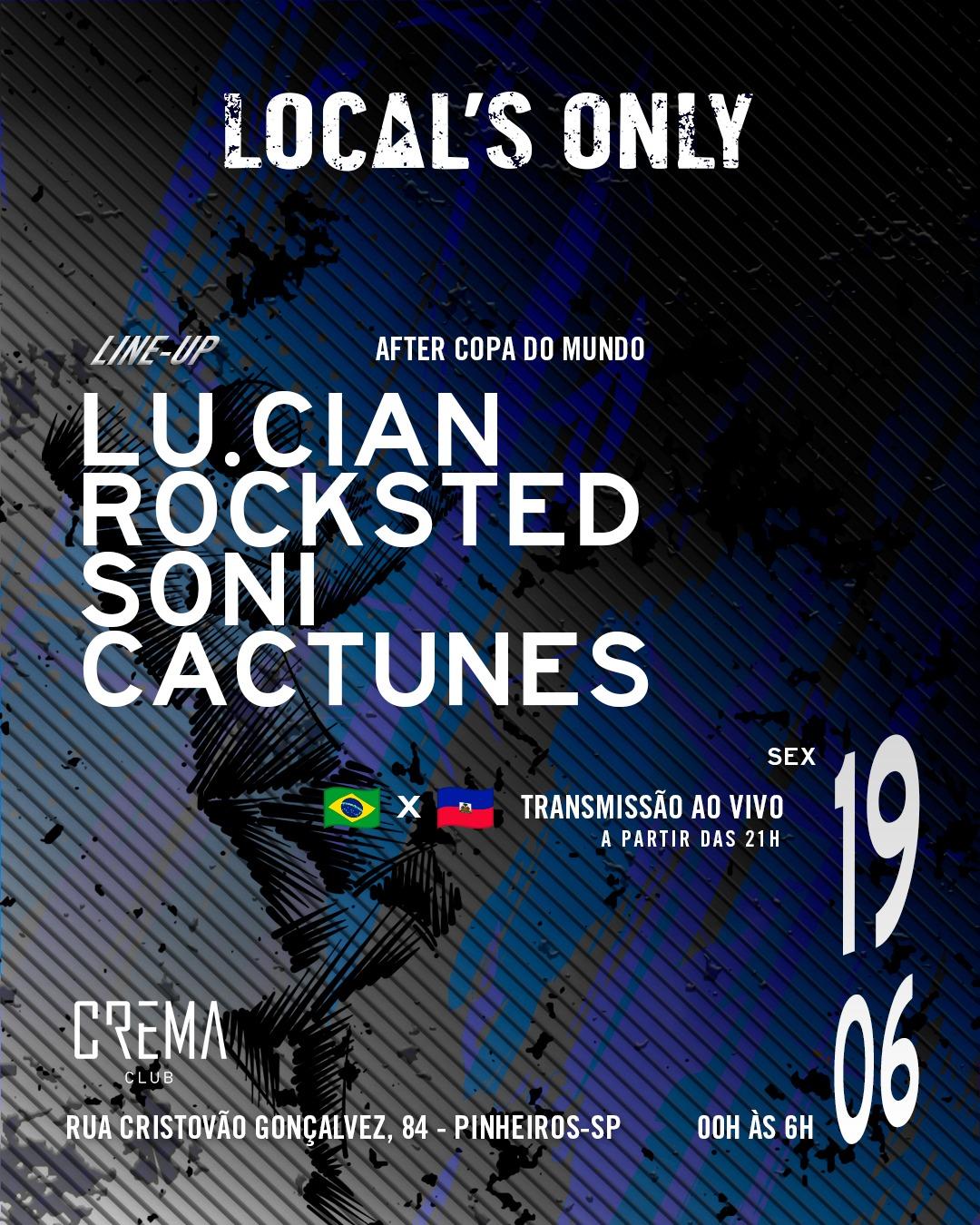 Copa do Mundo Crema Club x Local's Only - 19.06