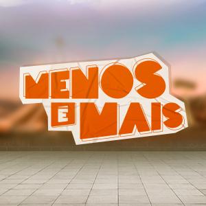 Menos é Mais - Embrazado