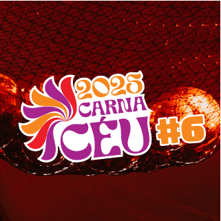 #6 Carnacéu // 04 de Março // Carnaval Sem Fim