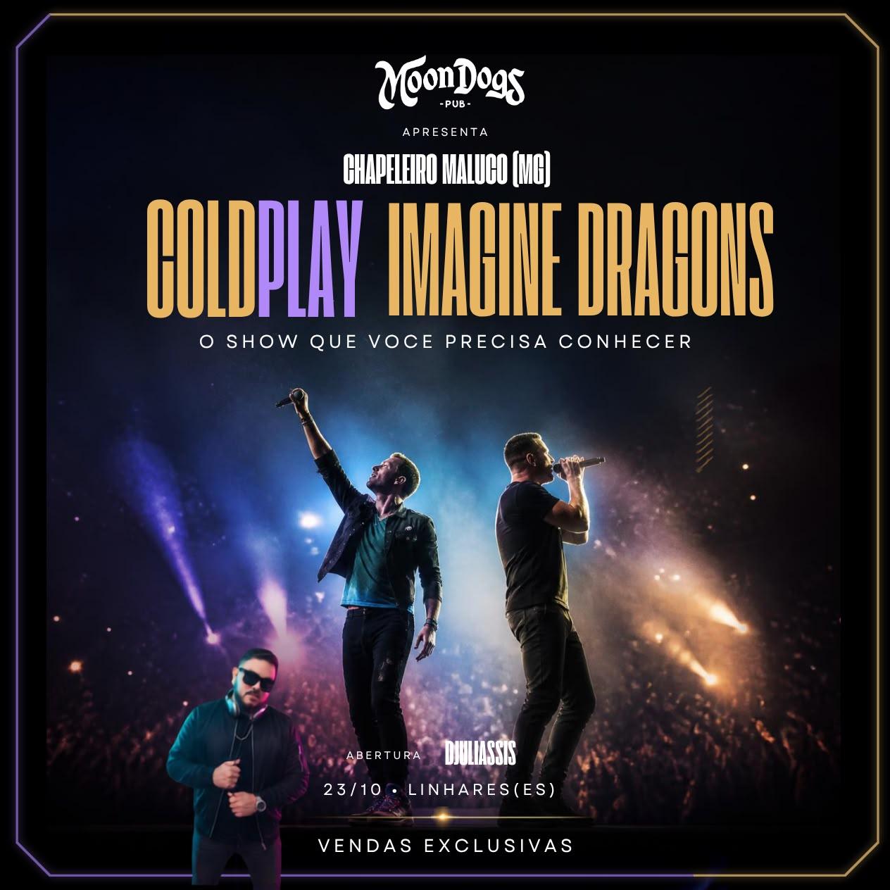 Especial Coldplay & Imagine Dragons -  Chapeleiro Maluco (MG)