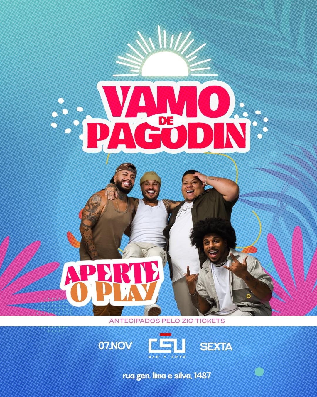 VAMO DE PAGODIN // GRUPO APERTE O PLAY // 07 DE NOVEMBRO