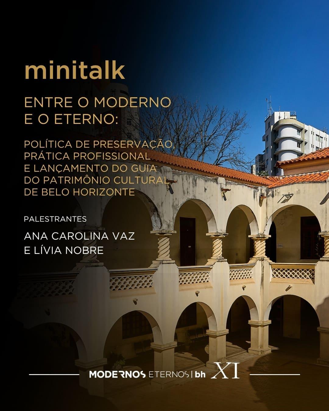 11/07 - Entre o Moderno e o Eterno: Política de preservação, prática profissional e lançamento do Guia do Patrimônio Cultural de Belo Horizonte