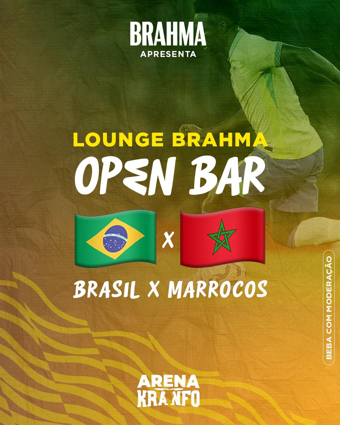 BRASIL x MARROCOS (Lounge Brahma Open Bar)