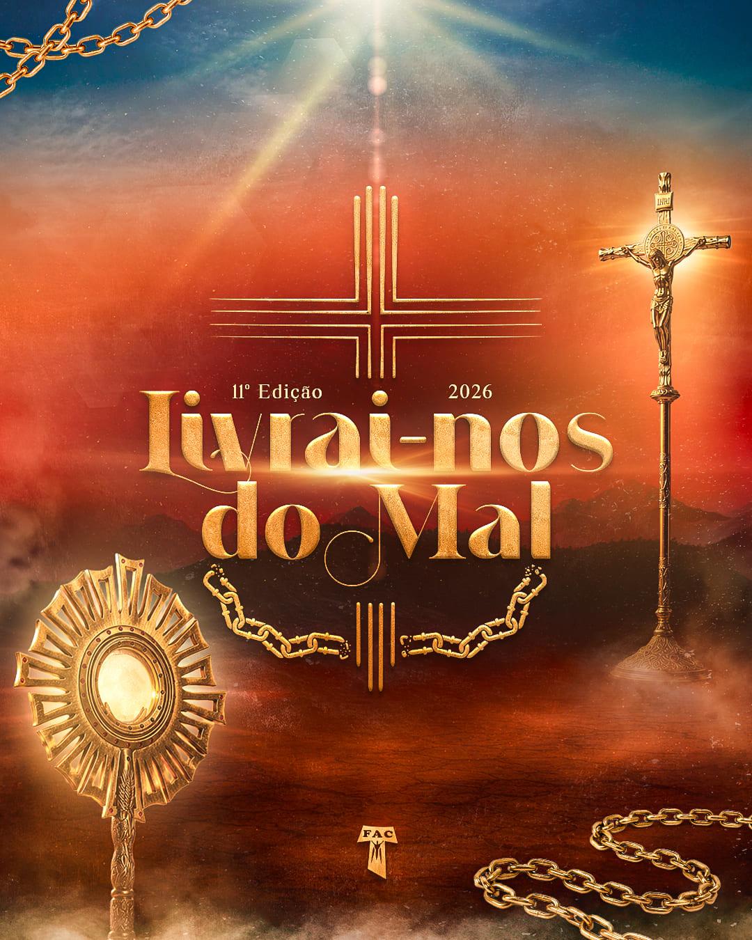 Encontro de Cura e Libertação Livrai-nos do Mal