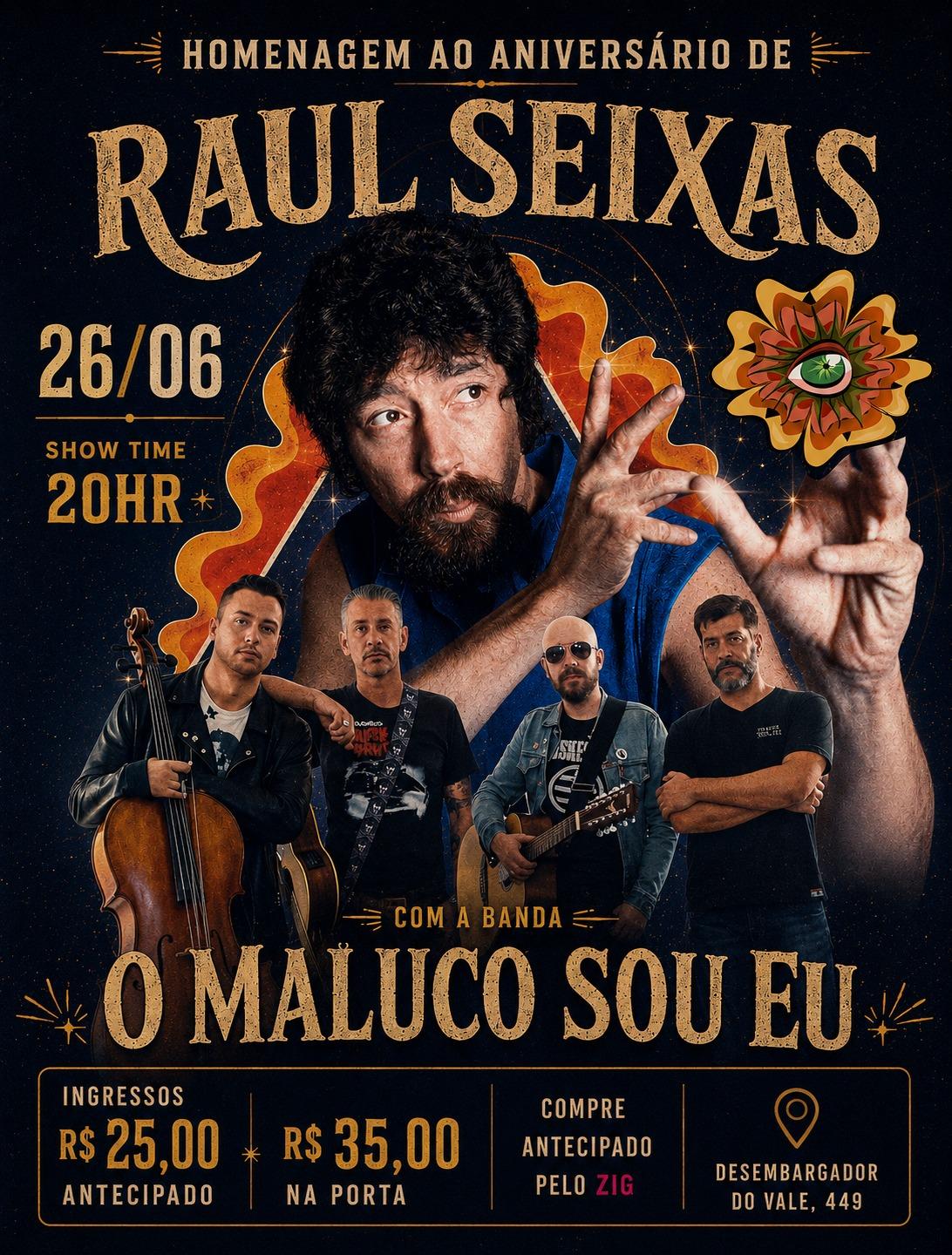 TOCA RAUL – HOMENAGEM AO ANIVERSÁRIO DE RAUL SEIXAS COM A BANDA O MALUCO SOU EU