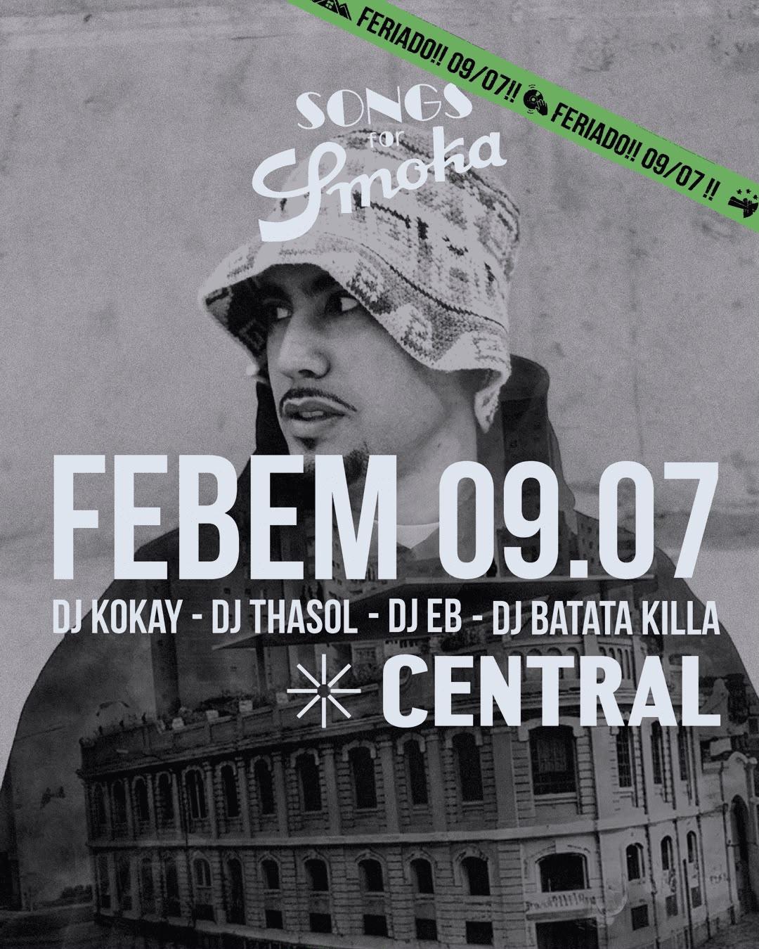 SONGS FOR SMOKA APRESENTA FEBEM - FERIADO 09/07