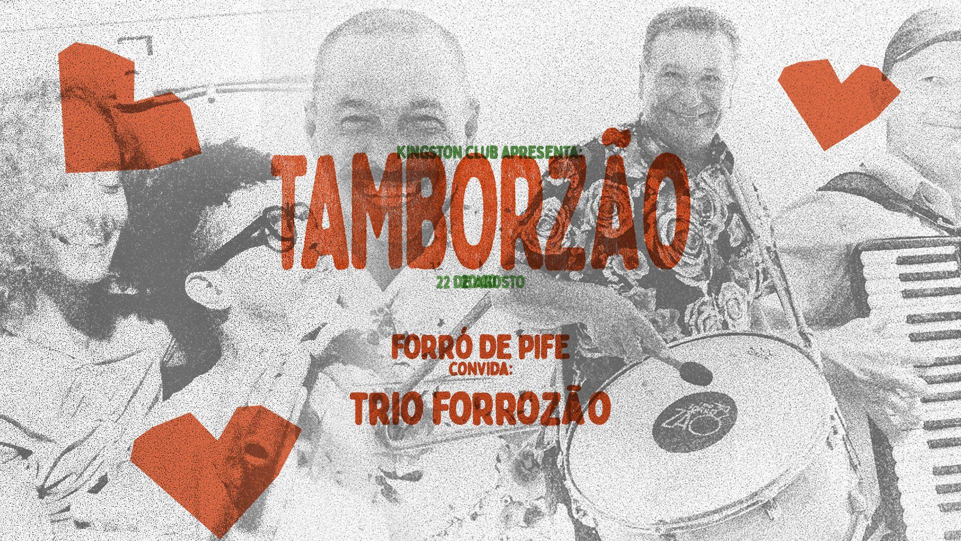 Tamborzao apresenta  Forró de Pife convida Trio Forrozao