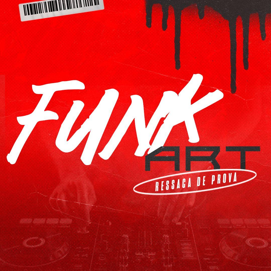  Art House - Funk Art  - Sexta 05/12