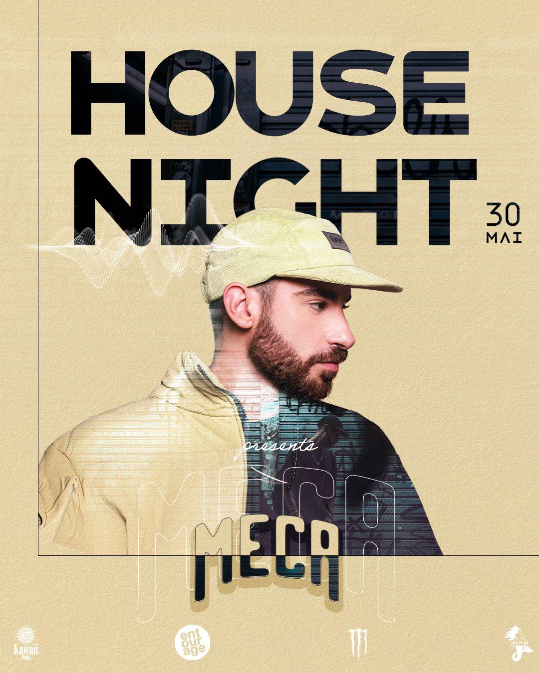HOUSE NIGHT presents MECA